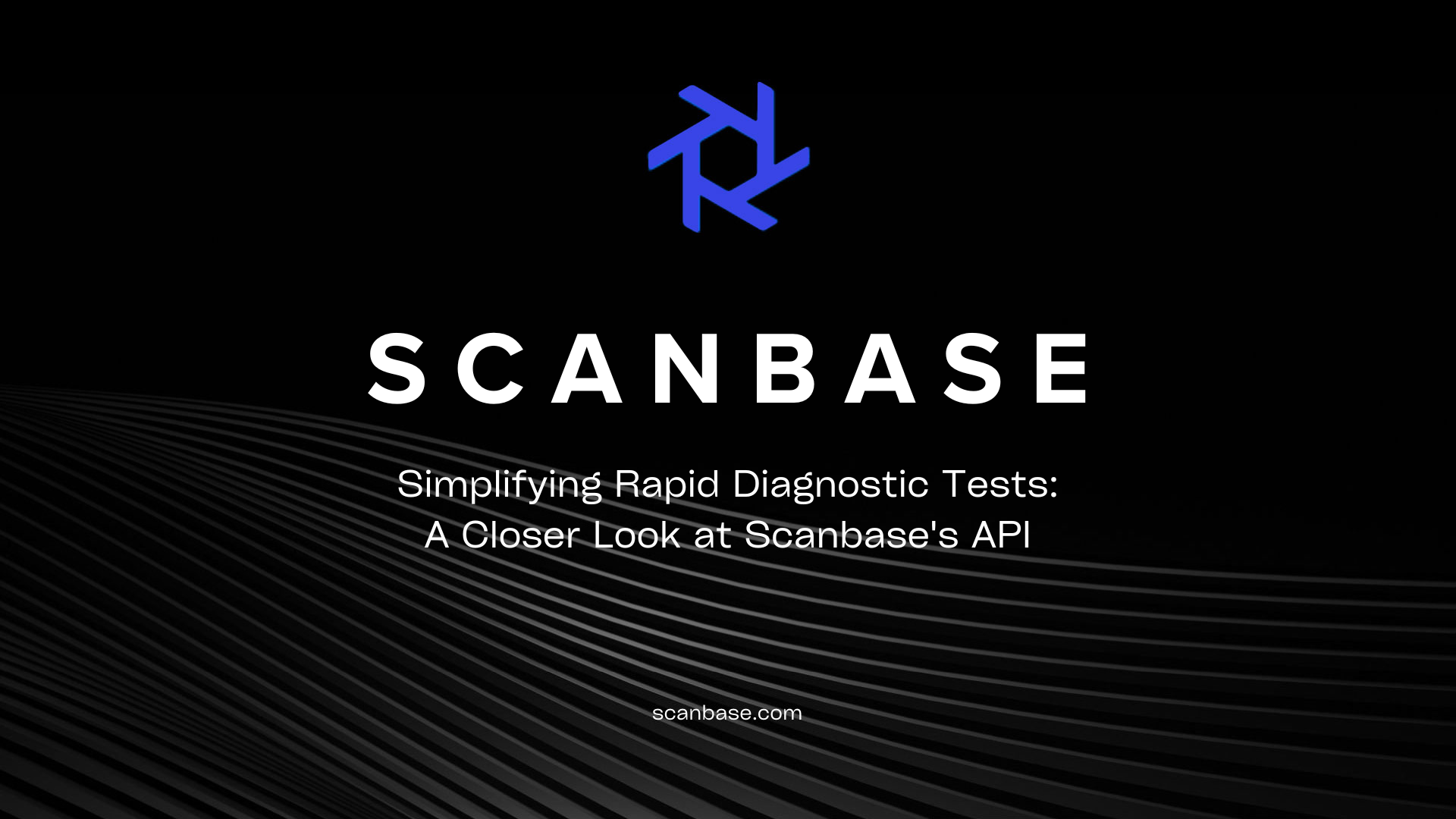 Simplifying Rapid Diagnostic Tests: A Closer Look at Scanbase's API